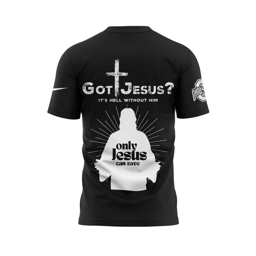 Limited Edition Ohio State Football Got Jesus? Black Shirt
