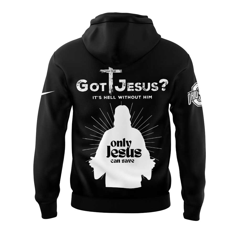 Limited Edition Ohio State Football Got Jesus? Black Hoodie