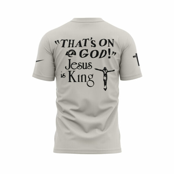 Limited Editon L.A Rams Jesus is King Shirt