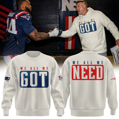 Coach Mike Vrabel New England Patriots "We All We Got, We All We Need" Combo Sweatshirt
